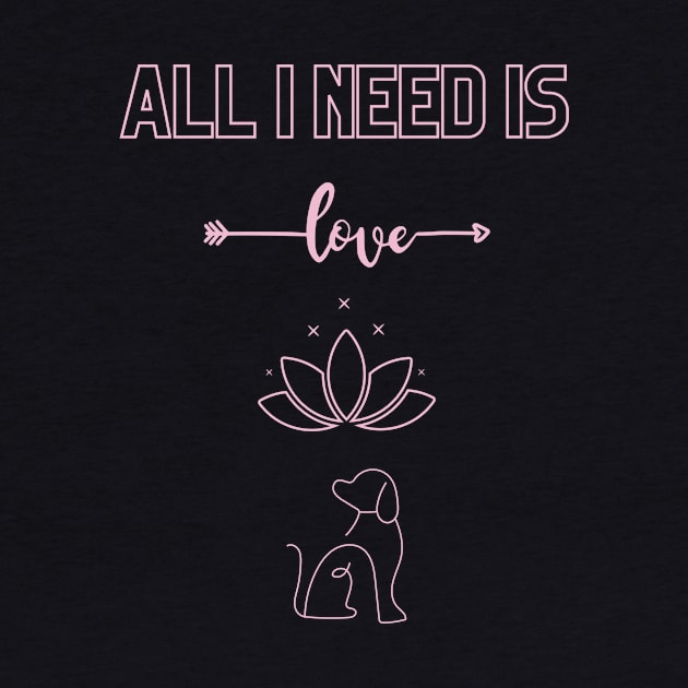 all I need is love and yoga and a dog by Expressyourself